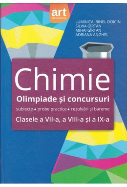CHIMIE. Olimpiade şi concursuri. Clasele a VII-a, a VIII-a, şi a IX-a