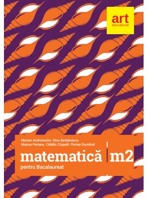 Bacalaureat. MATEMATICĂ M2 Bacalaureat. MATEMATICĂ M2