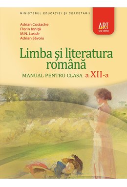 LIMBA ȘI LITERATURA ROMÂNĂ. Manual pentru clasa a XII-a