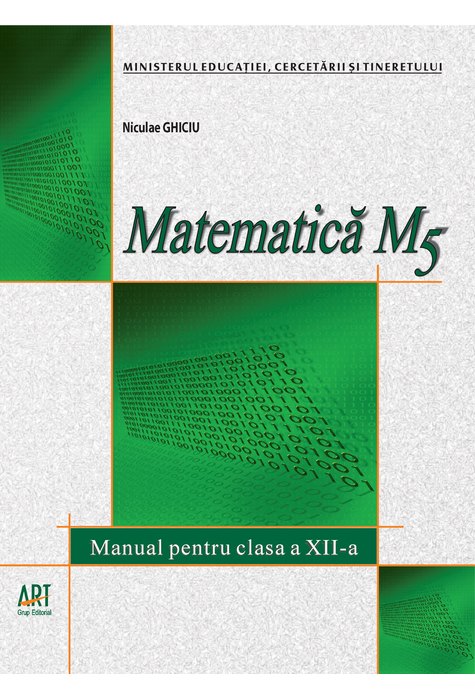MATEMATICĂ M5. Manual pentru clasa a XII-a MATEMATICĂ M5. Manual pentru clasa a XII-a