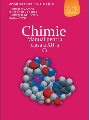 CHIMIE C1. Manual pentru clasa a XII-a CHIMIE C1. Manual pentru clasa a XII-a