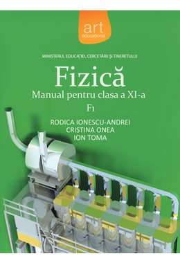 FIZICĂ F1. Manual pentru clasa a XI-a
