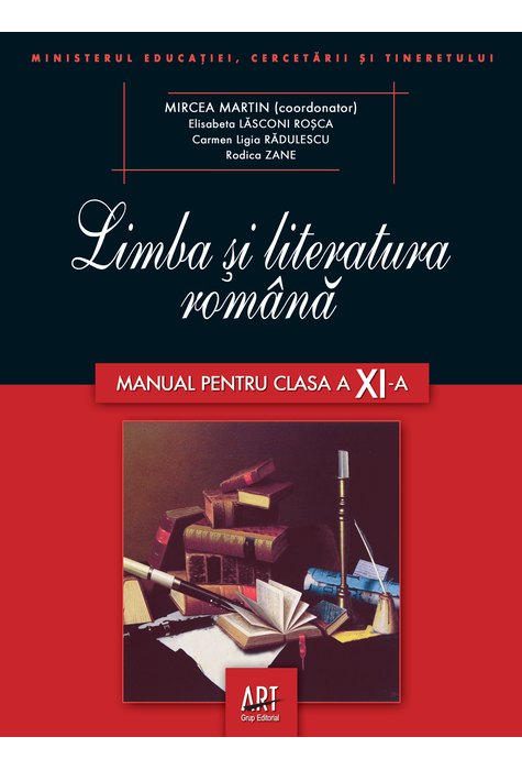 LIMBA ȘI LITERATURA ROMÂNĂ. Manual pentru clasa a XI-a LIMBA ȘI LITERATURA ROMÂNĂ. Manual pentru clasa a XI-a