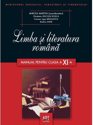 LIMBA ȘI LITERATURA ROMÂNĂ. Manual pentru clasa a XI-a LIMBA ȘI LITERATURA ROMÂNĂ. Manual pentru clasa a XI-a