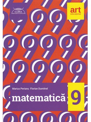 MATEMATICĂ pentru clasa a IX-a. CLUBUL MATEMATICIENILOR MATEMATICĂ pentru clasa a IX-a. CLUBUL MATEMATICIENILOR