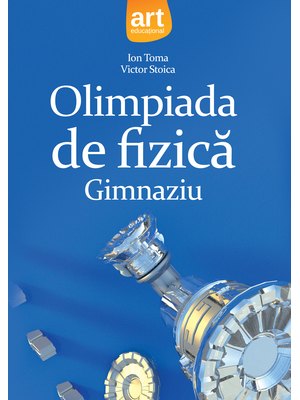 Olimpiada de FIZICĂ. Gimnaziu. Clasa a VII-a și a VIII-a