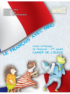 Le Francais avec Nino. Caietul elevului. Clasa I