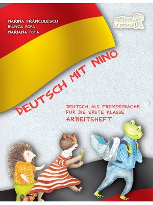 Deutsch mit Nino. Arbeitsheft (Caietul elevului). Clasa I