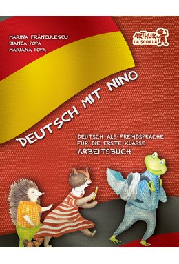 Deutsch mit Nino. Arbeitsbuch (Cartea elevului). Clasa I
