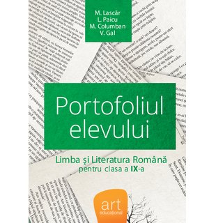 LIMBA ȘI LITERATURA ROMÂNĂ. Clasa a IX-a. Portofoliul elevului