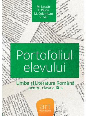 LIMBA ȘI LITERATURA ROMÂNĂ. Clasa a IX-a. Portofoliul elevului