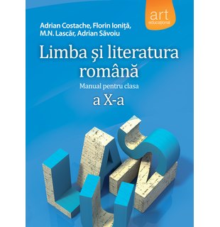 LIMBA ȘI LITERATURA ROMÂNĂ. Manual pentru clasa a X-a