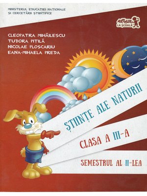 ȘTIINȚE ALE NATURII. Manual pentru clasa a III-a. Semestrul al II-lea (cu CD)