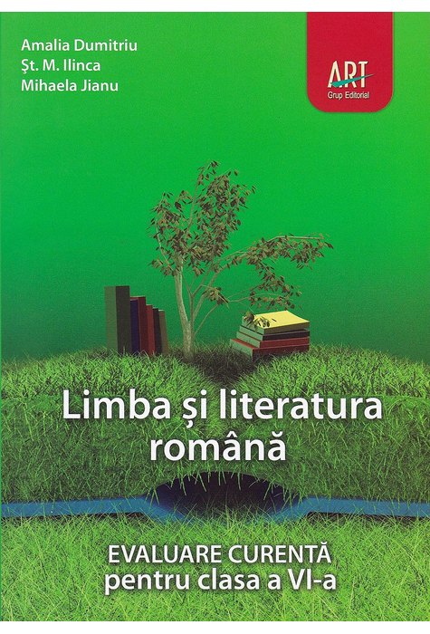 LIMBA ȘI LITERATURA ROMÂNĂ. Evaluare curentă. Clasa a VI-a