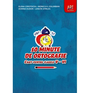 10 minute de ORTOGRAFIE. Caiet pentru clasele V - VI