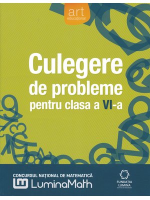 Clasa a VI-a. Concursul național de MATEMATICĂ LuminaMath Clasa a VI-a. Concursul național de MATEMATICĂ LuminaMath