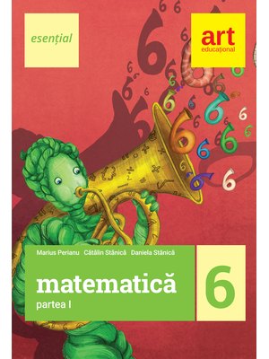 (esențial) MATEMATICĂ pentru clasa a VI-a. Semestrul I (esențial) MATEMATICĂ pentru clasa a VI-a. Semestrul I