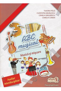 Clasa pregătitoare. MUZICĂ ȘI MIȘCARE. ABC muzical