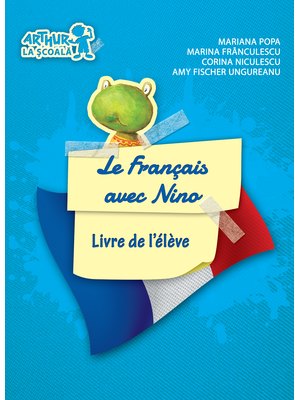Clasa pregătitoare. LIMBA FRANCEZĂ. Le Français avec Nino. Livre de l'élève (Cartea elevului)
