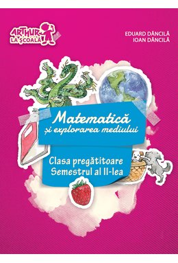 Clasa pregătitoare. MATEMATICĂ și explorarea mediului. Semestrul al II-lea