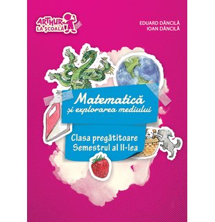 Clasa pregătitoare. MATEMATICĂ și explorarea mediului. Semestrul al II-lea