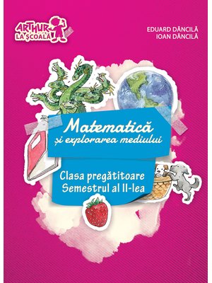 Clasa pregătitoare. MATEMATICĂ și explorarea mediului. Semestrul al II-lea