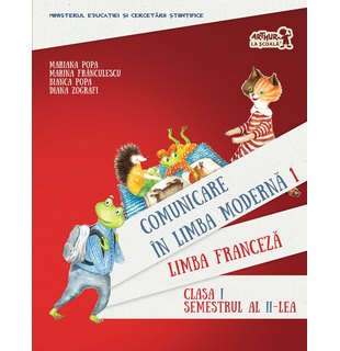 Comunicare în LIMBA FRANCEZĂ. Manual pentru clasa I. Semestrul al II-lea (cu CD)