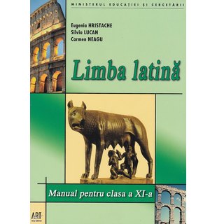LIMBA LATINĂ. Manual pentru clasa a XI-a